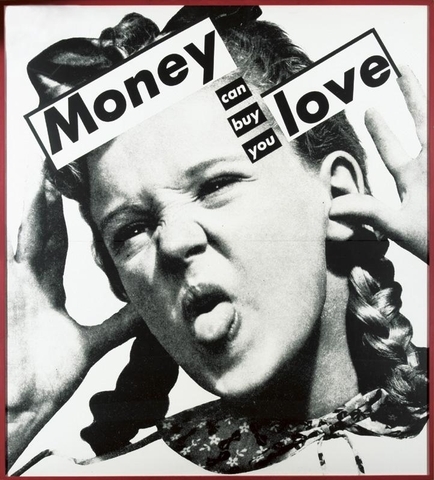 BarbaraKruger-Untitled-Money-Can-Buy-You-Love-1985.jpg