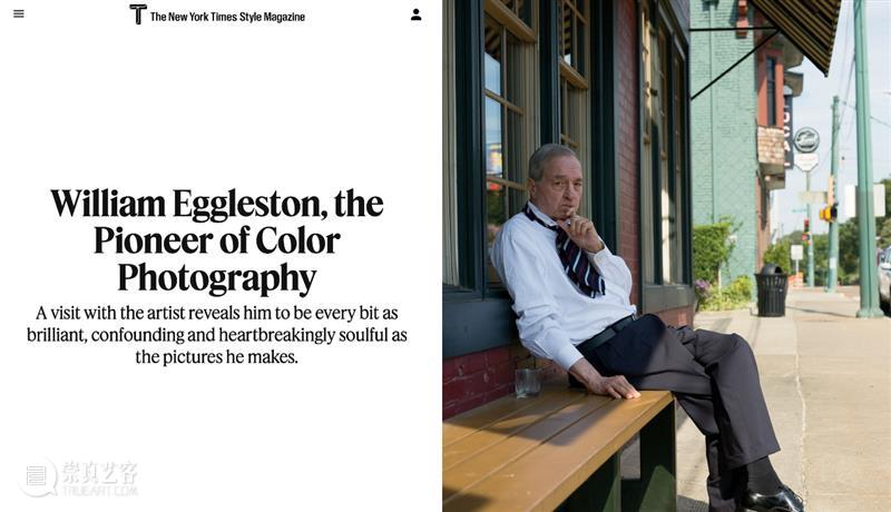 纽约时报《T》杂志2016年度人物 | 威廉·埃格尔斯顿（William Eggleston） 崇真艺客