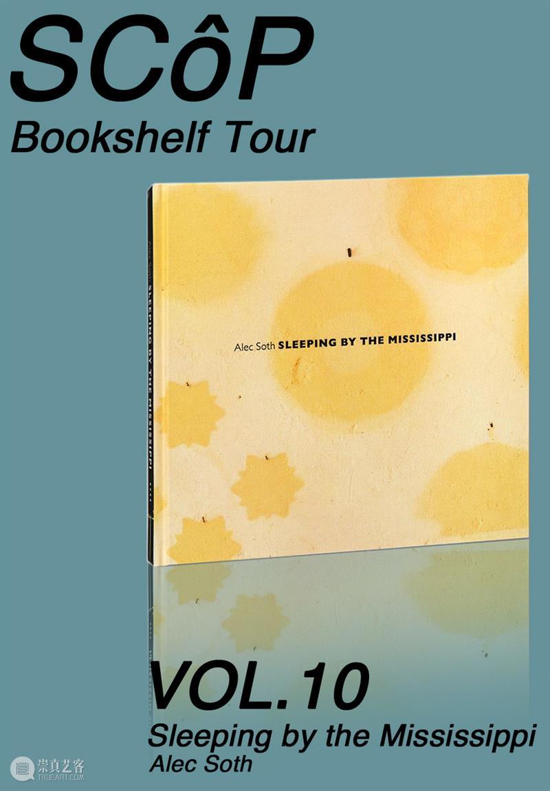 SCôP Bookshelf Tour | VOL.10《眠于密西西比河畔》 眠于密西西比河畔 索斯 Soth 出版物 德国 老牌摄影书出版社 Steidl MACK 美国 社会 崇真艺客