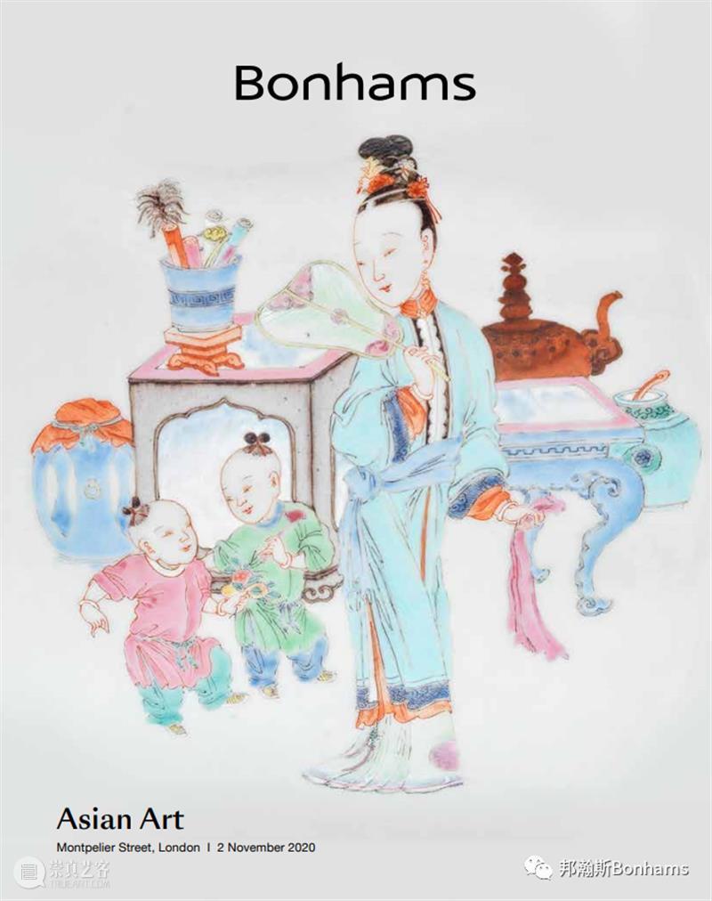 逾500件亚洲艺术品上拍倫敦骑士桥邦瀚斯！ 骑士桥 亚洲 艺术品 邦瀚斯 伦敦 季开季 场次 中国 日本 西藏 崇真艺客