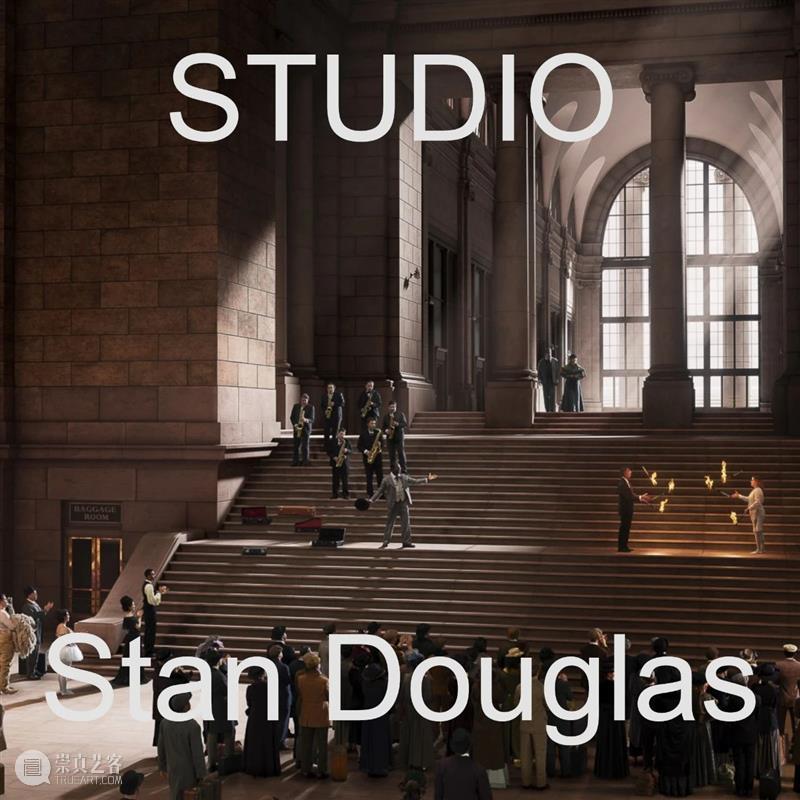 卓纳线上展厅 | 斯坦·道格拉斯《宾州车站的半个世纪》(Stan Douglas) 卓纳 线上 展厅 斯坦 道格拉斯 宾州 车站 Douglas 时间 晚期 崇真艺客