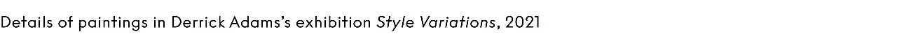 展讯|Derrick Adams: Style Variations Salon 94 展讯 Adams Variations 口红 颜色 力量 性别 流动性 社会 标签 崇真艺客